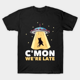 Funny Alien Cat Abduction C'Mon We're Late Area 51 T-Shirt